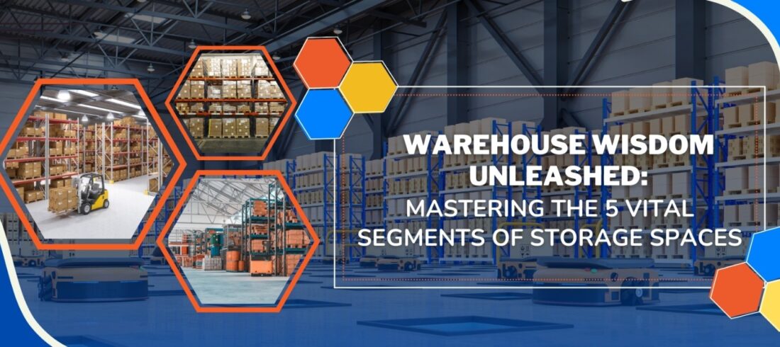 WAREHOUSE WISDOM UNLEASHED MASTERING THE 5 VITAL SEGMENTS OF STORAGE SPACES